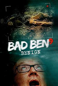 Watch Bad Ben: Benign