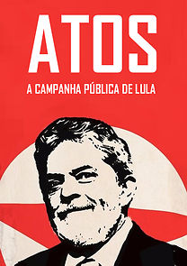 Watch Atos: A Campanha Pública de Lula