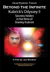 Watch Kubrick's Odyssey II: Secrets Hidden in the Films of Stanley Kubrick; Part Two: Beyond the Infinite