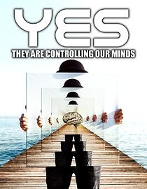 Watch Yes They are Controlling Our Minds