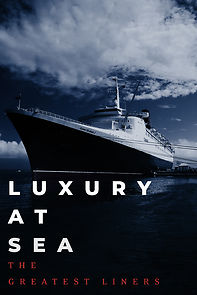 Watch Luxury at Sea: The Greatest Liners
