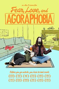 Watch Fear, Love, and Agoraphobia