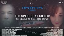 Watch The Speedboat Killer: The Killing of Charlotte Brown