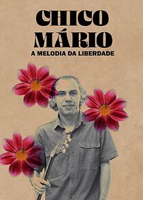 Watch Chico Mário - A Melodia da Liberdade