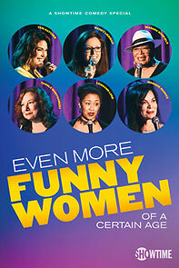 Watch Even More Funny Women of a Certain Age (TV Special 2021)