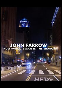 Watch John Farrow Hollywood's Man in the Shadows