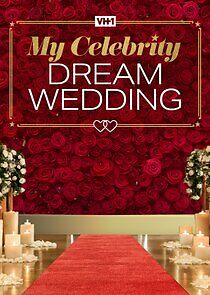 Watch My Celebrity Dream Wedding