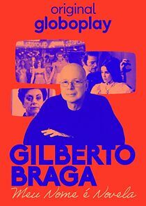 Watch Gilberto Braga - Meu Nome É Novela