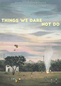 Watch Things We Dare Not Do