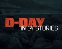 Watch D-Day in 14 Stories