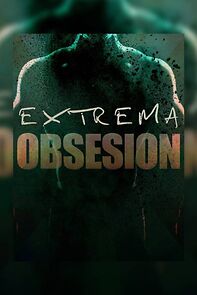 Watch Extrema obsesión