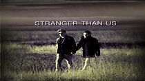 Watch Stranger Than Us