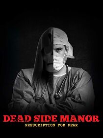 Watch Dead Side Manor: Prescription for Fear (Short 2021)