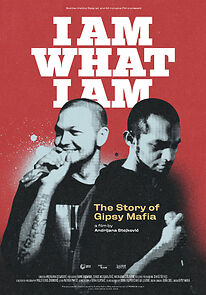 Watch I Am What I Am - The Story of Gipsy Mafia