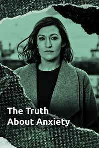 Watch The Truth About Anxiety (TV Special 2021)