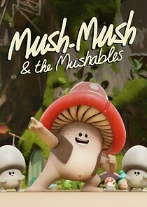 Watch Mush Mush and the Mushables