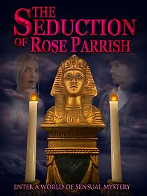 Watch The Seduction of Rose Parrish (Short 2021)