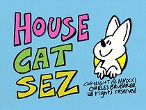 Watch House Cat Sez (Short 2021)