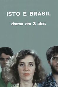 Watch Isto é Brasil - Drama em 3 atos (Short 1984)