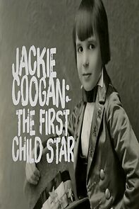 Watch Jackie Coogan: The First Child Star (Short 2015)