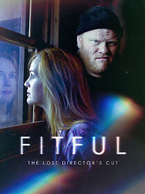 Watch Fitful: The Lost Director's Cut