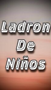 Watch Ladron De Niños