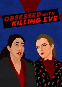 Watch Obsessed with… Killing Eve