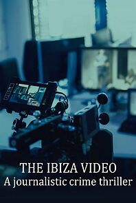 Watch The Ibiza Video: A Journalistic Crime Thriller