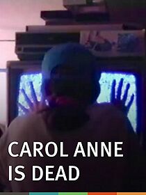 Watch Carol Anne Is Dead (Short 2008)