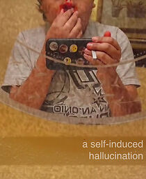 Watch A Self-Induced Hallucination