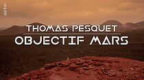 Watch Thomas Pesquet: objectif Mars