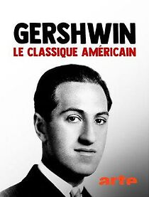 Watch Gershwin, le classique américain