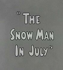 Watch The Snow Man in July (Short 1944)