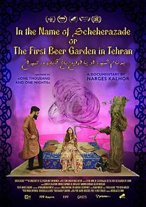 Watch In the Name of Scheherazade or the First Beergarden in Tehran
