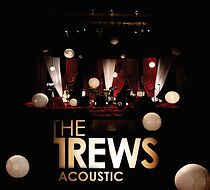 Watch The Trews: Friends and Total Strangers