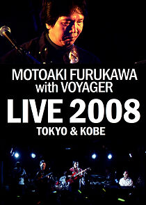 Watch Motoaki Furukawa with Voyager Live 2008 Tokyo & Kobe