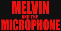 Watch Melvin and the Microphone (Short 2019)