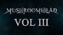Watch Mushroomhead: Vol. III