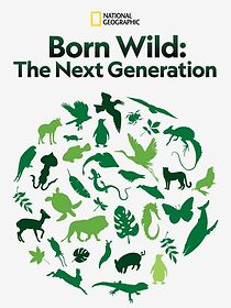 Watch Born Wild: The Next Generation