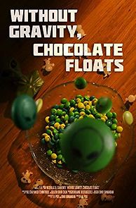 Watch Without Gravity, Chocolate Floats