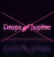 Watch Drops of Jupiter