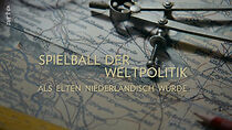 Watch Spielball der Weltpolitik: Als Elten niederländisch wurde