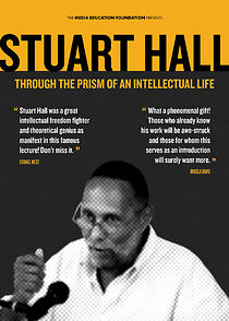 Watch Stuart Hall: Through the Prism of an Intellectual Life