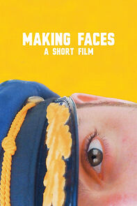 Watch Making Faces (Short 2021)