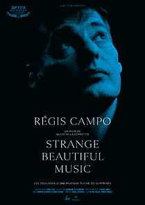 Watch Régis Campo: Strange Beautiful Music