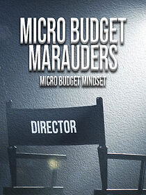 Watch Micro Budget Marauders: Micro Budget Mentality