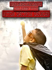 Watch Understanding Children with Autism Spectrum Disorder (Short 2020)