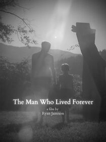 Watch The Man Who Lived Forever (Short 2021)