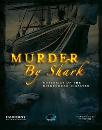 Watch Murder by Shark: Mysteries of the Birkenhead Disaster