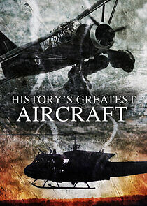 Watch History's Greatest Aircraft